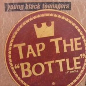 YOUNG BLACK TEENAGERS / ヤング・ブラック・ティーンエイジャーズ / TAP THE BOTTLE -US ORIGINAL PRESS-