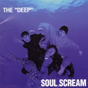 SOUL SCREAM / ソウルスクリーム / DEEP