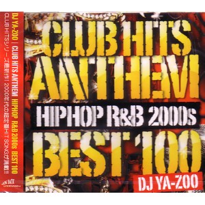 CLUB HITS ANTHEM HIPHOP R&B 2000s BEST100 2CD/DJ YA-ZOO/DJヤズー