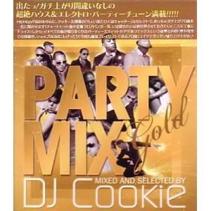 DJ COOKIE / DJクッキー / PARTY MIX GOLD