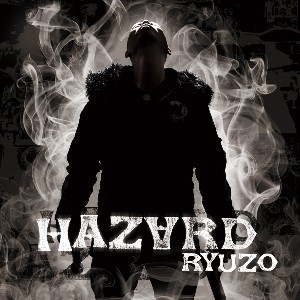 RYUZO / HAZARD