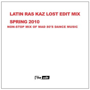 LATIN RAS KAZ / SPECIAL LIMITED EDITION MEGA-MIX ~non-stop mix of mad 80's dance music