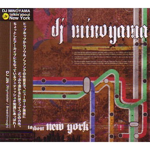 DJ MINOYAMA / DJミノヤマ / TALKIN' ABOUT NEW YORK