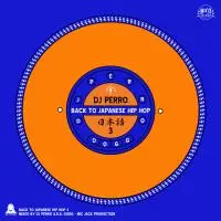 DJ PERRO a.k.a. P.QUESTION / DOGG a.k.a. DJ PERRO a.k.a. P.QUESTION / BACK TO JAPANESE HIP HOP 3