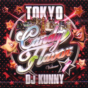 DJ KUNNY / TOKYO CANDY FLAVOR
