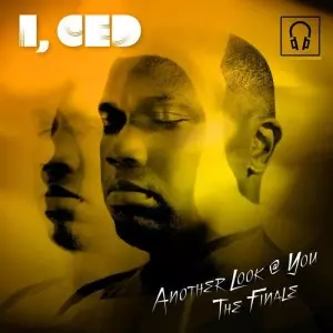I,CED / ANOTHER LOOK @ YOU THE FINALE