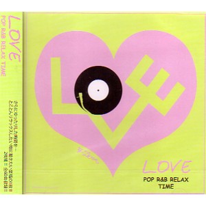 DJ TORA / LOVE POP R&B RELAX TIME 2CD