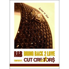 CUT CREATORS (SUI + DJ SOULJAH) / SPICE OF LIFE R&B BRING BACK 2 LOVE