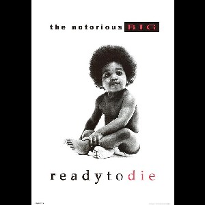 THE NOTORIOUS B.I.G. / ザノトーリアスB.I.G. / READY TO DIE POSTER