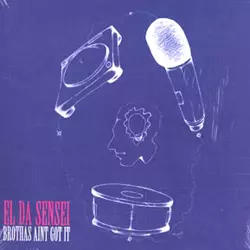 EL DA SENSEI / エル・ダ・センセイ / BROTHAS AINT GOT IT