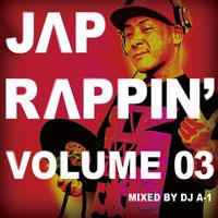 SPIN MASTER A-1 (ex DJ A-1) / JAP RAPPIN’ VOLUME 03