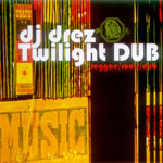 DJ DREZ / TWILIGHT DUB