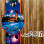 DJ DREZ / COOL WORLD