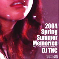 DJ TKC / 2004 SPRING SUMMER MEMORIES