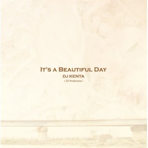 DJ KENTA (ZZ PRO) / IT'S A BEAUTIFUL DAY -COMPLETE 4CD's + LIVE MIX【LIve at Bamboo House ver.6】