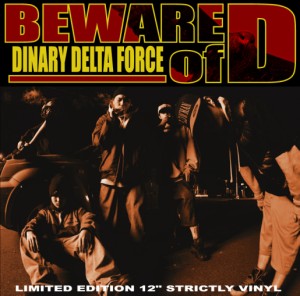 DINARY DELTA FORCE / BEWARE of D  E.P - LIMITED EDITION 12inch ONLY E.P. - (クリアバイナル仕様!)