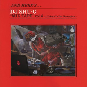 DJ SHU-G / "MIXTAPE vol.4"  -A Tribute To The Masterpiece-