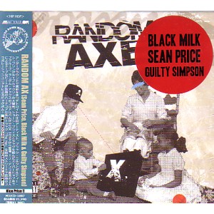 RANDOM AXE (Sean Price of Heltah Skeltah + Black Milk + Guilty Simpson) / ランダム・アックス / RANDOM AXE  国内帯付(対訳URL掲載帯)