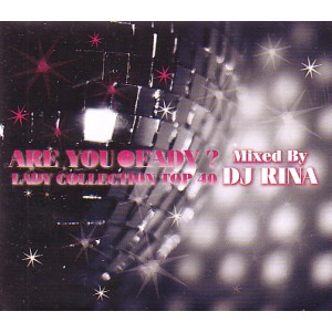 DJ RINA / DJリナ / ARE YOU ○EADY?