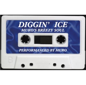 DJ MURO / DJムロ / Diggin'Ice -Muro's Breezy Soul- 限定Casette Tape