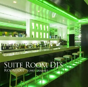 SUITE ROOM DJ'S / ROOM#007 -LOVE'S EXAMPLE-