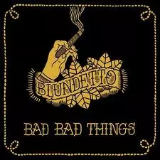 BLUNDETTO / ブルンデット / BAD BAD THINGS (CD)