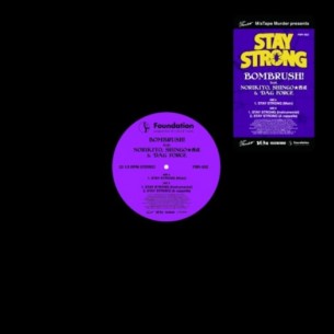 DJ NOBU aka BOMBRUSH! / STAY STRONG feat.NORIKIYO, SHINGO★西成, DAG FORCE