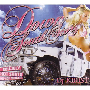 DOWN SOUTH STORY 2011.JULY/DJ KIRIST｜HIPHOP/R&B｜ディスクユニオン