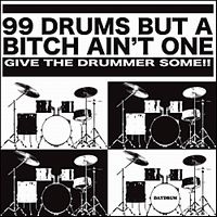 DAYDRUM / 99 Drums But A Bitch Ain't One