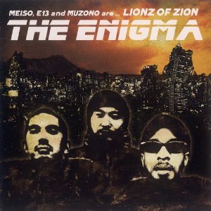 Meiso, E13 and Muzono are LIONZ OF ZION / The Enigma
