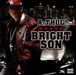 A-THUG / BRIGHT SON!!