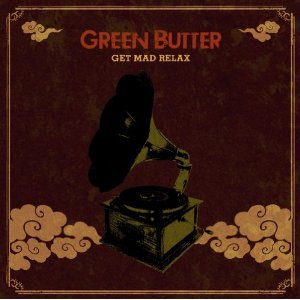 Green Butter (Budamunk+mabanua) / グリーン・バター / Get Mad Relax