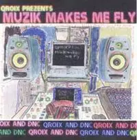 QROIX / クロイエックス / Muzik Makes Me Fly Ep