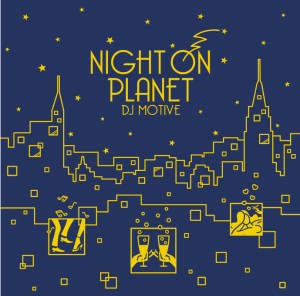 DJ MOTIVE / NIGHT ON PLANET