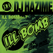 DJ HAZIME / ILL BOMB VOL.7