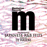 DJ HASEBE aka OLD NICK / DJハセベ aka オールドニック /  Manhattan Records The Exclusives Japanese R&B Hits V.A. (Mixed By Dj Hasebe)