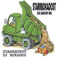 STARRBOKADOST (STARRBURST & DJ BOKADOS) / STARRBOKADOST DAY AND DAY MIX