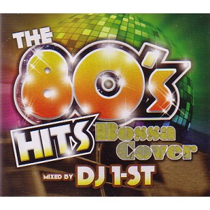 DJ 1-ST a.k.a SATOSHI / 80's HITS BOSSA COVER