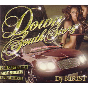 DOWN SOUTH STORY 2011.SEPTEMBER/DJ KIRIST｜HIPHOP/R&B｜ディスク