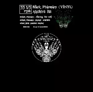 Black Pharmacy -限定12インチアナログ-/ATSUHIRO ITO/伊東篤宏