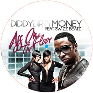 DIDDY DIRTY MONEY  (DIDDY, PUFF DADDY, P.DIDDY) / ASS ON THE FLOOR REMIXES