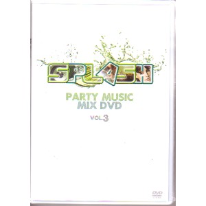 V.A. (SPLASH - PARTY MUSIC MIX DVD) / SPLASH - PARTY MUSIC MIX DVD VOL.3