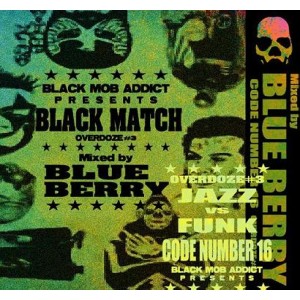 BLUE BERRY (BLACK MOB ADDICT) / BLACK MATCH