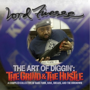 LORD FINESSE / ロード・フィネス / ART OF DIGGIN' :THE GRIND & THE HUSTLE