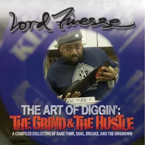 ART OF DIGGIN' :THE GRIND & THE HUSTLE/LORD FINESSE｜HIPHOP/R&B