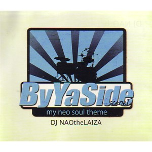 DJ NAO THE LAIZA / BY YA SIDE scene1 - my neo soul theme