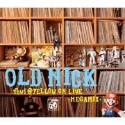 FOWL@YELLOW ON LIVE MEGAMIX/DJ HASEBE aka OLD NICK/DJハセベ aka