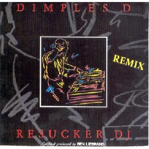 DIMPLES D / RESUCKER DJ