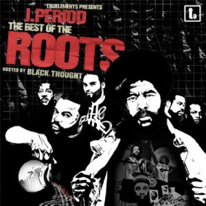J.PERIOD & THE ROOTS / BEST OF THE ROOTS