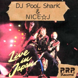 DJ POOL SHARK & NICE☆J / LIVE IN JAPAN